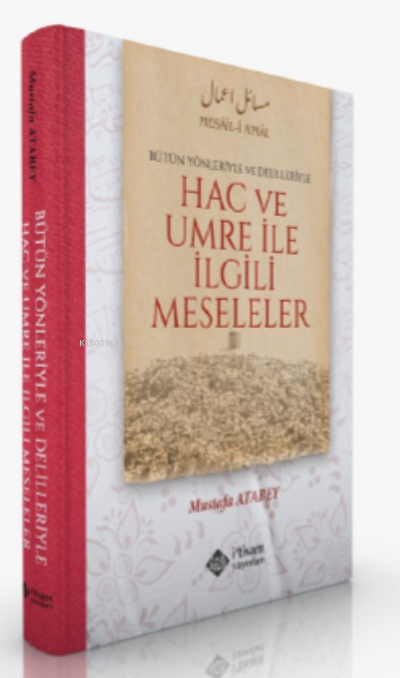 Hac ve Umre İle İlgili Meseleler Alt Başlık: Bütün Yönleriyle ve Delilleriyle