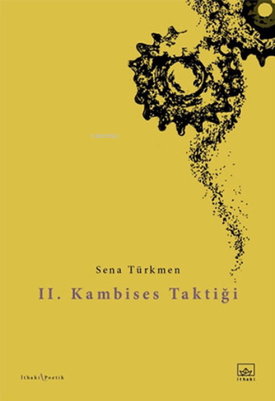  II Kambises Taktiği | Sena Türkmen | İthaki Yayınları | 9786052650615 | 