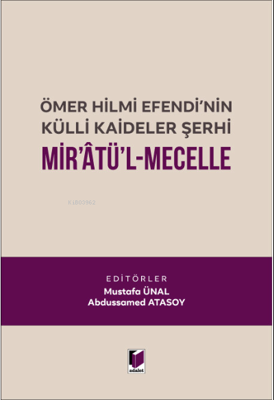 Ömer Hilmi Efendi'nin Külli Kaideler Şerhi Mir'atü'l Mecelle