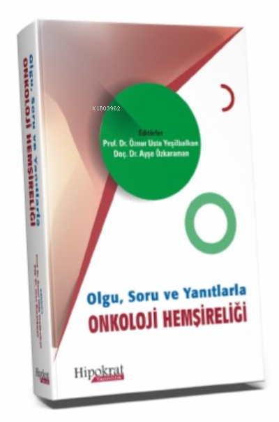 Olgu, Soru ve Yanıtlarla Onkoloji Hemişireliği