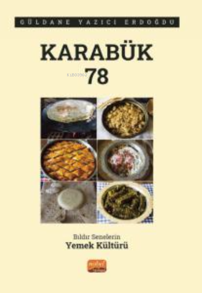 Karabük 78 - Bıldır Senelerin Yemek Kültürü