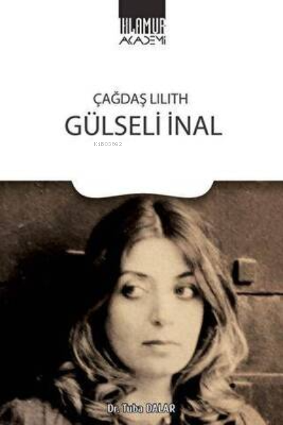  Çağdaş Lilith Gülseli İnal | Tuba Dalar | Ihlamur Akademi | 9786057221599 | 
