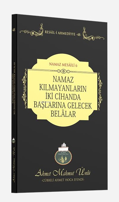 Namaz Kılmayanların İki Cihanda Başlarına Gelecek Belalar