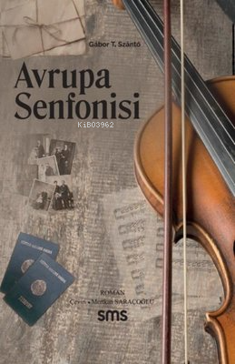  Avrupa Senfonisi | Avrupa Senfonisi | Gabor T Szanto | SMS Yayınları | 9786258328363 