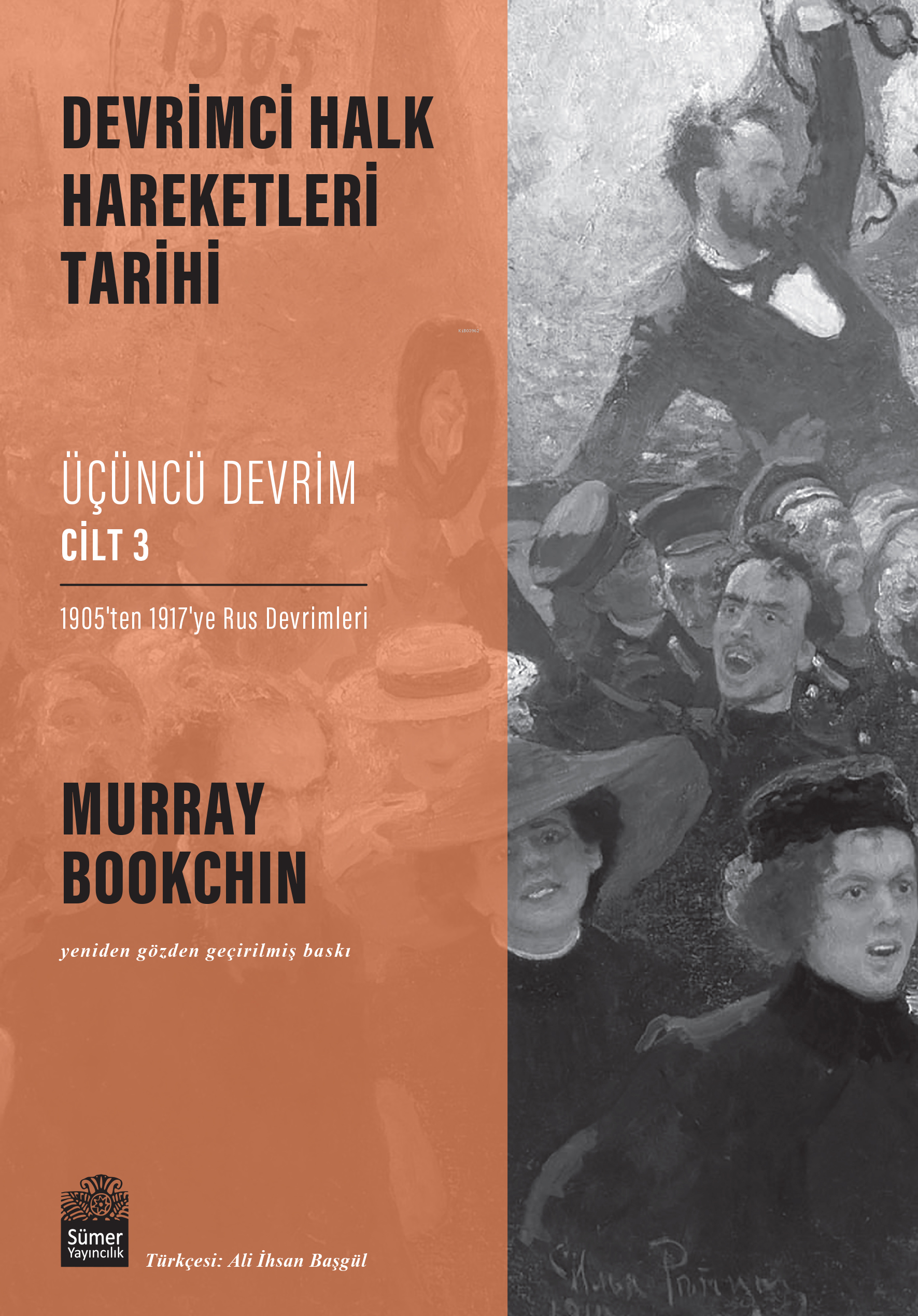 Devrimci Halk Hareketleri Tarihi: Üçüncü Devrim Cilt 3;1905’ten 1917’ye Rus Devrimleri