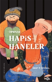  Osmanlıda Hapishaneler –Modernitenin Küçük Evreni– | Kent F Schull | Fol Kitap | 9786258242935 | 