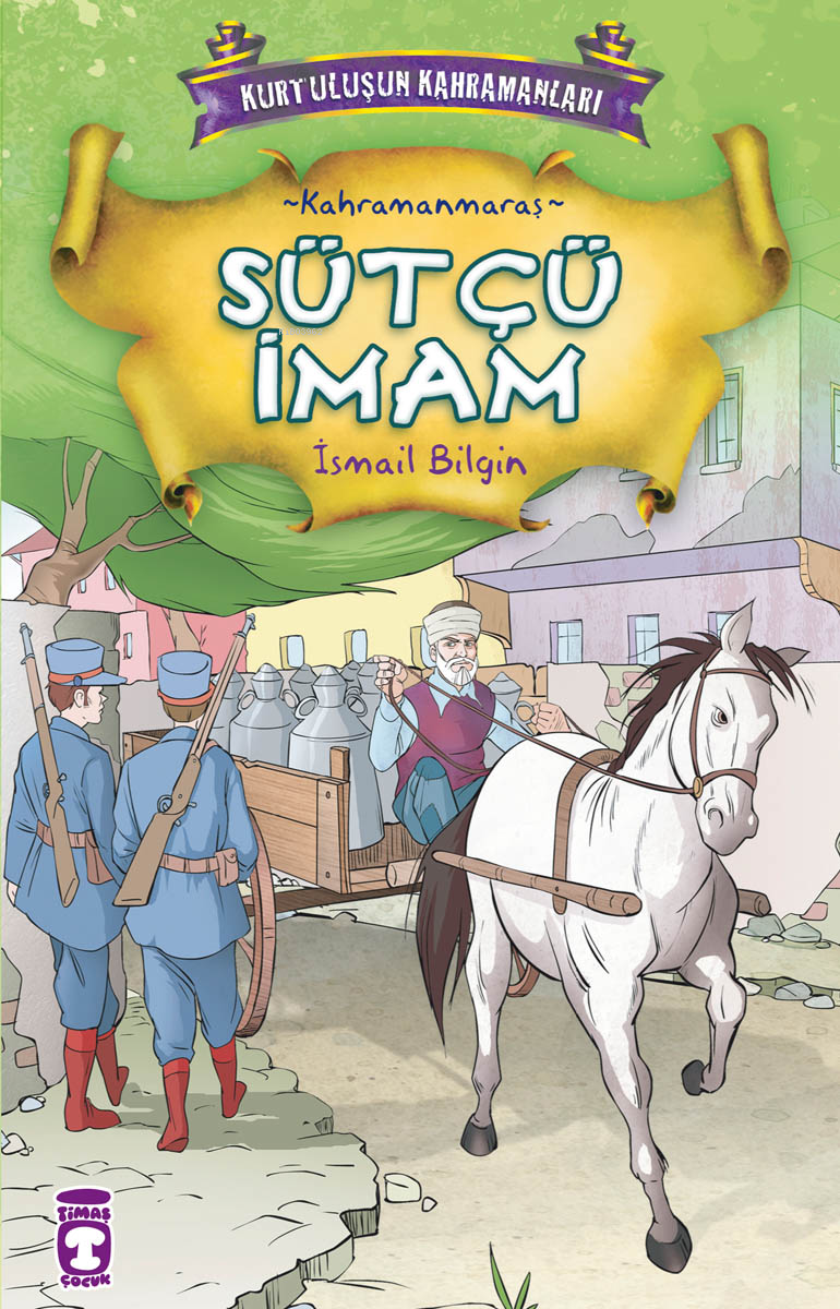 Sütçü İmam; Kurtuluşun Kahramanları - 1, 9+ Yaş