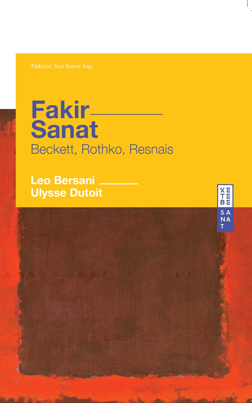 Fakir Sanat;Beckett, Rothko, Resnais