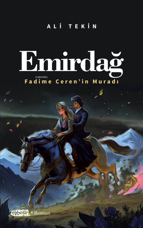  Emirdağ (Fadime Cerenin Muradı) | Emirdağ (Fadime Cerenin Muradı) | Ali Tekin | Tebeşir Yayınları | 9786259910468 
