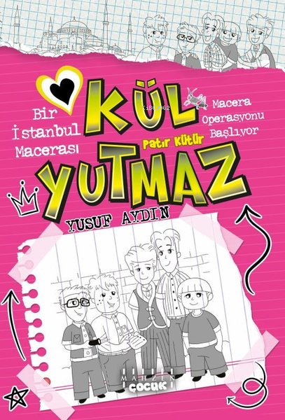  Kül Yutmaz Bir İstanbul Macerası Macera Operasyonu Başlıyor | Kül Yutmaz Bir İstanbul Macerası Macera Operasyonu Başlıyor | Yusuf Aydın | Mahzen Yayıncılık | 9786057755902 