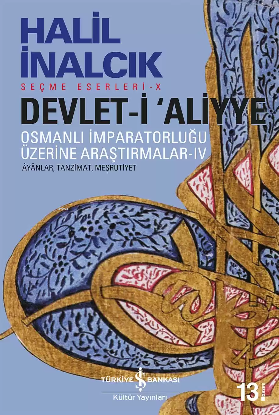 Devlet-i 'Aliyye IV; Osmanlı İmparatorluğu Üzerine Araştırmalar Âvânlar, Tanzimat, Meşrutiyet