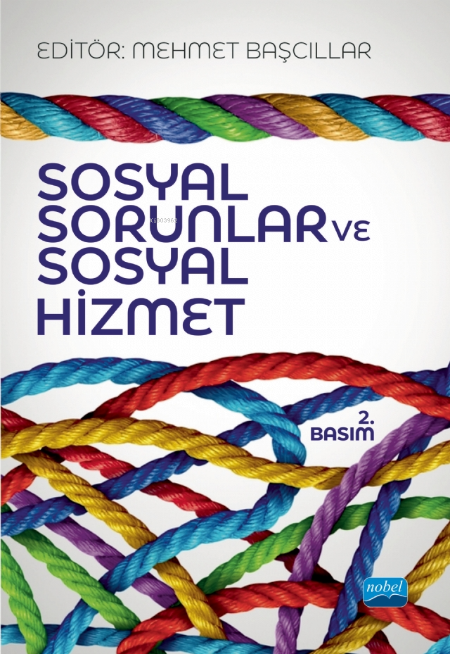  Sosyal Sorunlar ve Sosyal Hizmet | Sosyal Sorunlar ve Sosyal Hizmet | Mehmet Başcıllar | Nobel Akademik Yayıncılık | 9786254179433 
