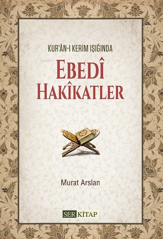 Ebedi Hakikatler;Kur'anı Kerim Işığında