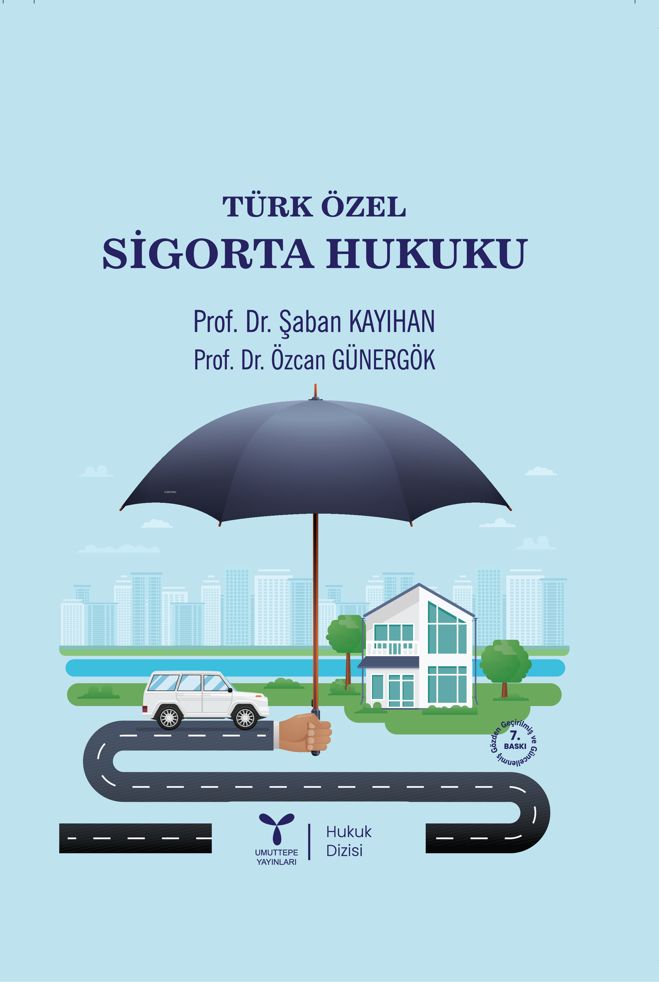  Türk Özel Sigorta Hukuku | Türk Özel Sigorta Hukuku | Şaban Kayıhan | Özcan Günergök | Umuttepe Yayınları | 9786259430669 