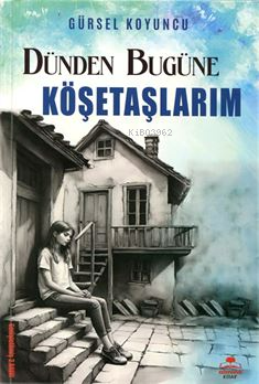 Dünden Bugüne Köşetaşlarım