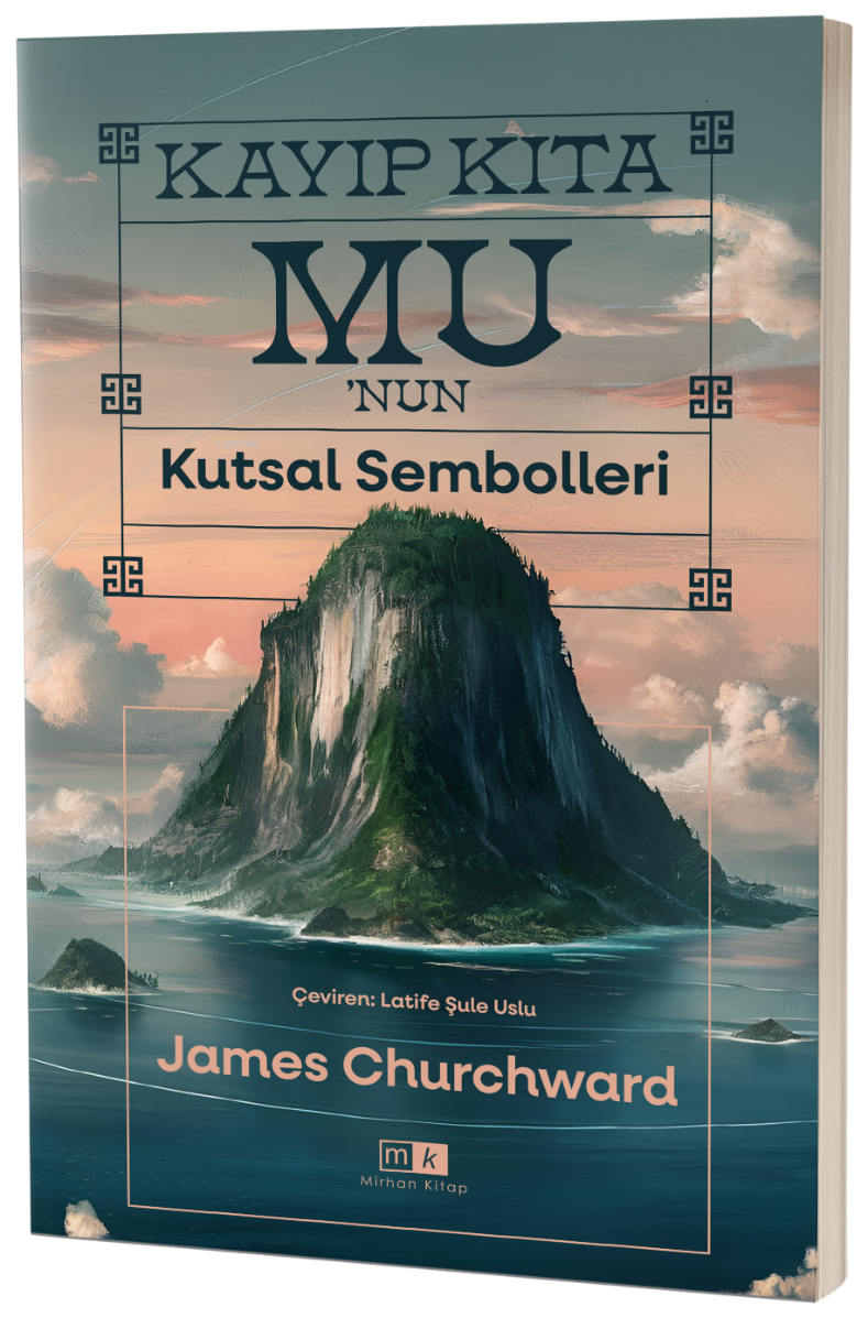 Kayıp Kıta Munun Kutsal Sembolleri | Kayıp Kıta Munun Kutsal Sembolleri | James Churchward | Latife Şule Uslu | Mirhan Kitap | 9786256048447 