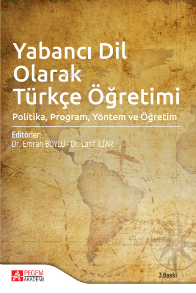 Yabancı Dil Olarak Türkçe Öğretimi;Politika, Program, Yöntem ve Öğretim