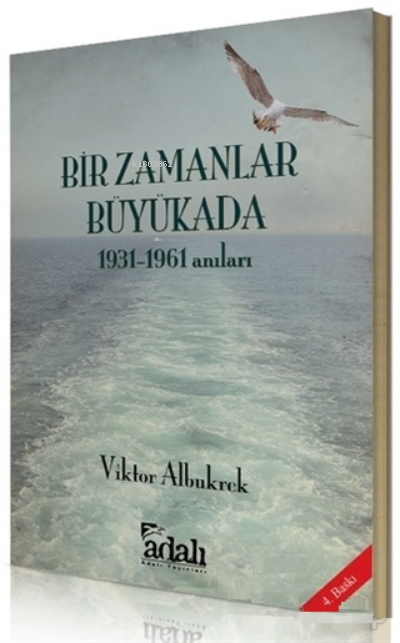  Bir Zamanlar Büyükada1931 1961 Anıları | Bir Zamanlar Büyükada1931 1961 Anıları | Viktor Albukrek | Adalı Yayınları | 9789759119799 