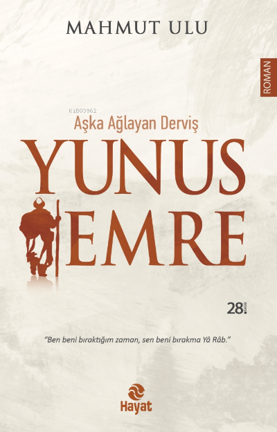  Aşka Ağlayan Derviş Yunus Emre | Mahmut Ulu | Hayat Yayınları | 9786051513492 | 
