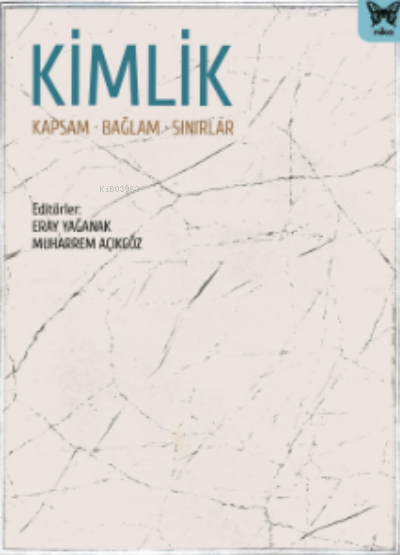  Kimlik | Eray Yağanak | Muharrem Açıkgöz | Kolektif | Nika Yayınevi | 9786257653459 | 
