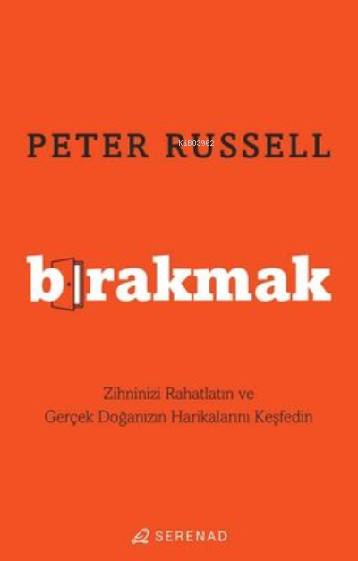  Bırakmak | Peter Russell | Serenad Yayınevi | 9786057388902 | 