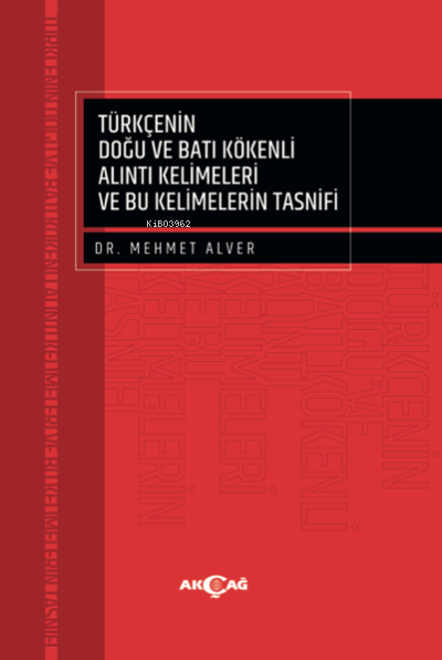 Türkçenin Doğu Ve Batı Kökenli Alıntı Kelimeleri Ve Bu Kelimelerin Tasnifi