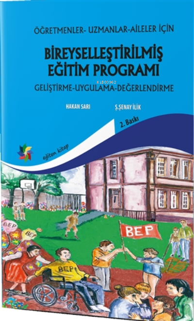  Bireyselleştirilmiş Eğitim Proğramı Geliştirme Uygulama DeğerlendirmeÖğretmenler Uzmanlar Aileler İçin | Hakan Sarı | Eğiten Kitap | 9786054757572 | 