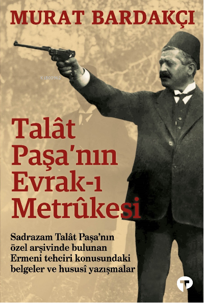 talat Paşanın Evrak-ı Metrûkesi