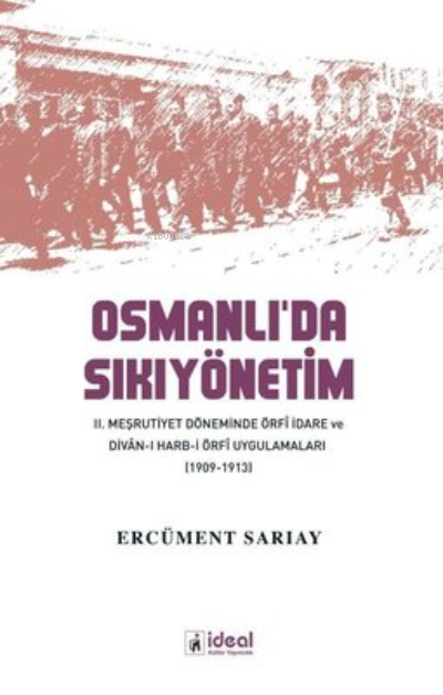  Osmanlıda Sıkıyönetim | Ercüment Sarıay | İdeal Kültür Yayıncılık | 9786258375145 | 