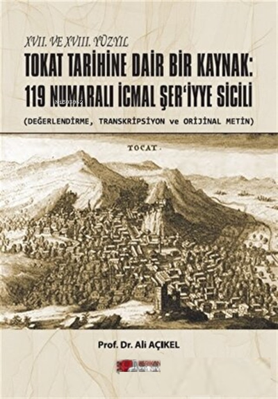 XVII. ve XVIII. Yüzyıl Tokat Tarihine Dair Bir Kaynak: ;119 Numaralı İcmal Şer'iyye Sicili