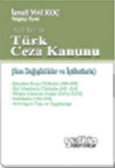  Açıklamalı Türk Ceza Kanunu | Açıklamalı Türk Ceza Kanunu | İsmail Malkoç | Yetkin Yayınları | 9789754642230 