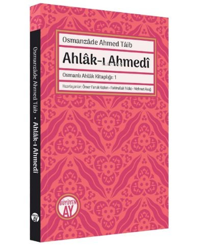 Ahlâk-ı Ahmedî;Osmanlı Ahlâk Kitaplığı: 1