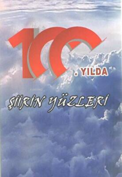 100 Yılda Şiirin Yüzleri | Kolektif | Kültür Ajans Yayınevi | 9786053252863 | 