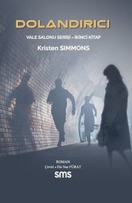  Dolandırıcı Vale Salonu Serisi İkinci Kitap | Dolandırıcı Vale Salonu Serisi İkinci Kitap | Kristen Simmons | SMS Yayınları | 9786258328349 