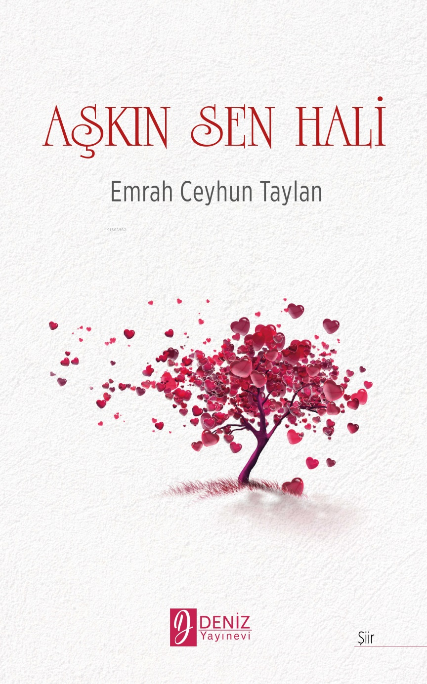  Aşkın Sen Hali | Emrah Ceyhun Taylan | Sezai Özden | Samet Tekin | Deniz Yayınevi | 9786259428840 | 