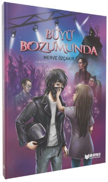  Büyü Bozumunda | Merve Özçakır | Bilgiyolu Yayınları | 9786257186346 | 