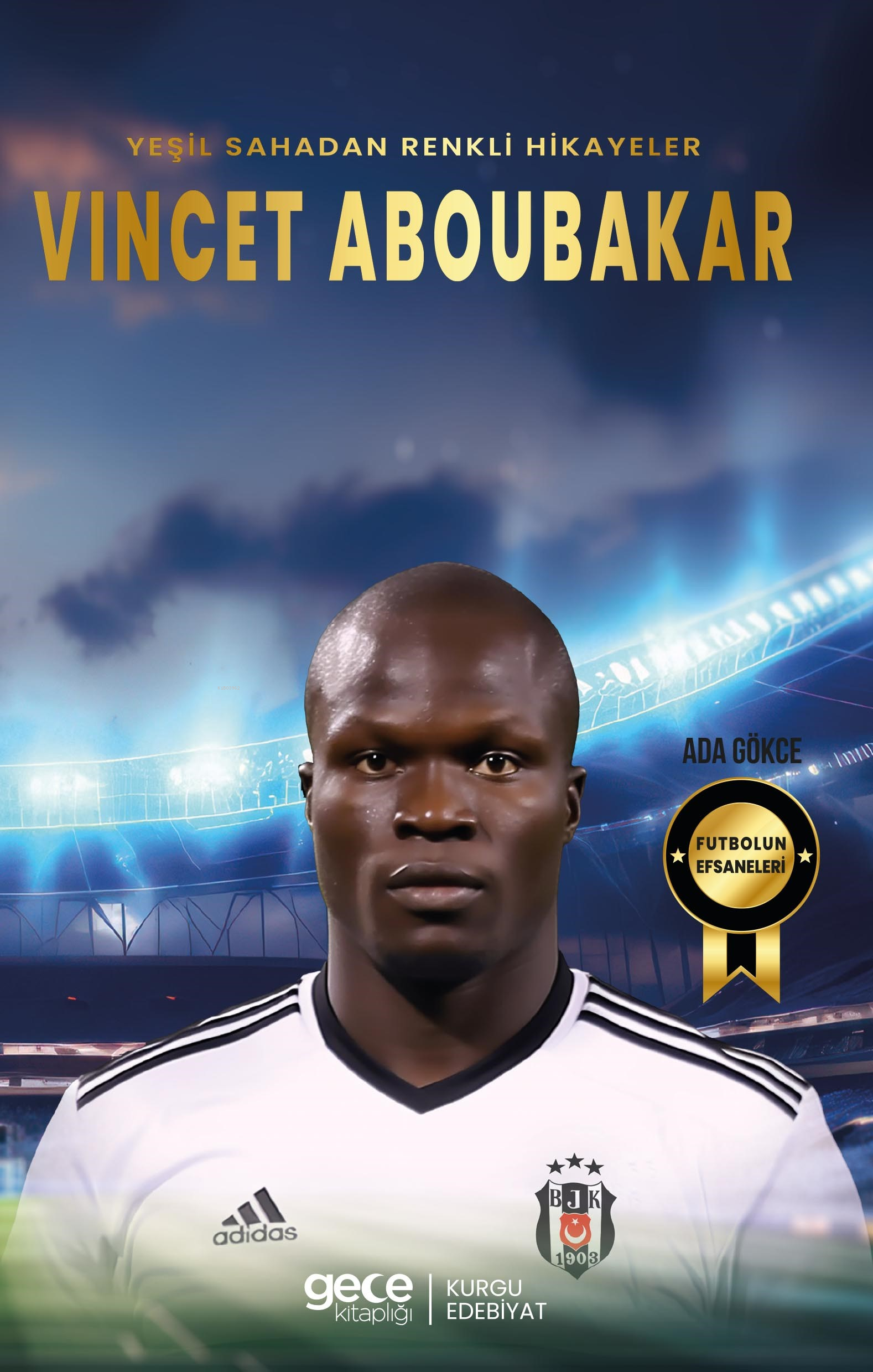 Vincet Aboubakar ;Yeşil Sahadan Renkli Hikayeler