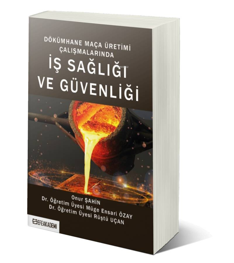 Dökümhane Maça Üretimi Çalışmalarında İş Sağlığı ve Güvenliği