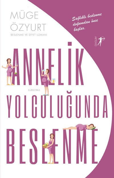 Annelik Yolculuğunda Beslenme;Sağlıklı Beslenme Doğumdan Önce Başlar