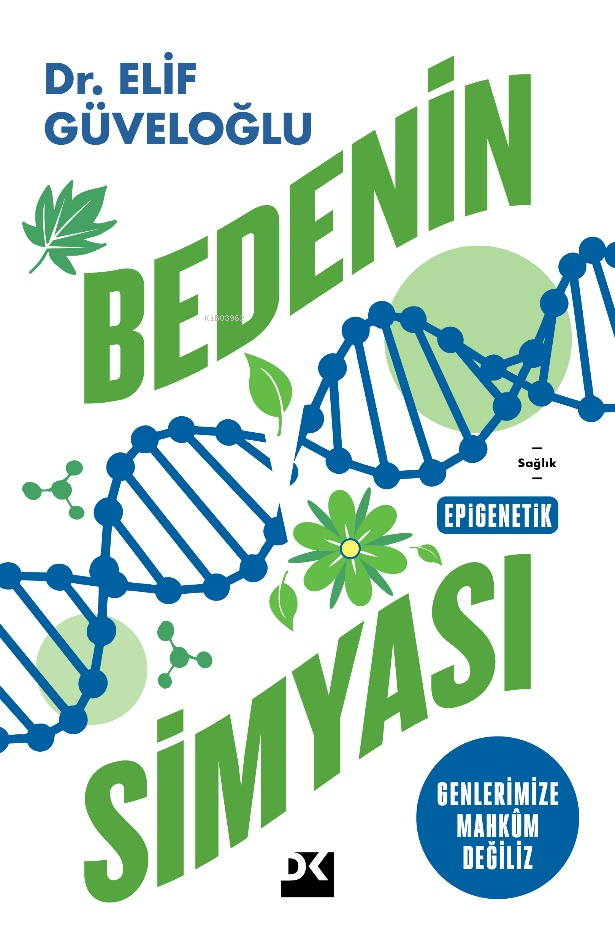 Bedenin Simyası;Genlerimize Mahkûm Değiliz