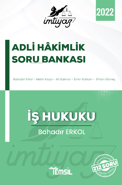  İmtiyaz Adli Hakimlik Çalışma Kitabı İş Hukuku | İmtiyaz Adli Hakimlik Çalışma Kitabı İş Hukuku | Bahadır Erkol | Temsil Kitap | 9786057731975 