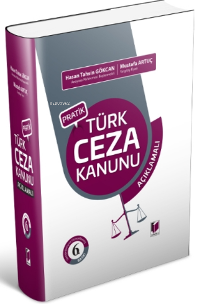  Pratik Türk Ceza Kanunu Açıklamalı | Hasan Tahsin Gökcan | Mustafa Artuç | Adalet Yayınevi | 9786257656634 | 
