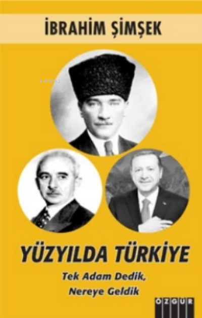 Yüzyılda Türkiye;Tek Adam Dedik, Nereye Geldik