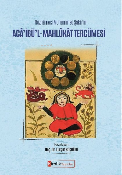 Ruznameci Muhammed Şakir'in Aca'ibü'l - Mahlukat Tercümesi