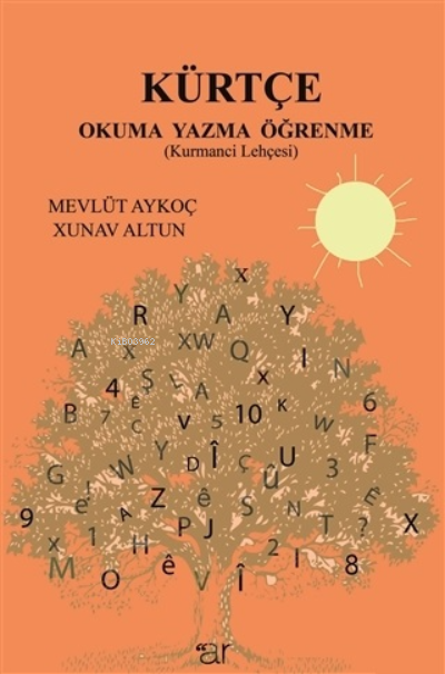  Kürtçe Okuma Yazma Öğrenme Kurmanci Lehçesi | Kürtçe Okuma Yazma Öğrenme Kurmanci Lehçesi | Mevlüt Aykoç | Ar Yayınları | 9786054809929 