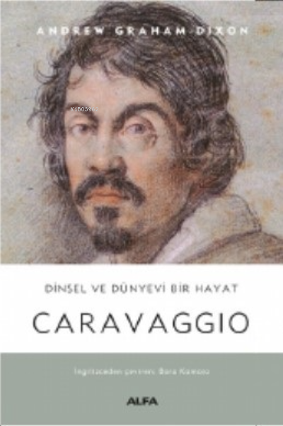 Dinsel ve Dünyevi Bir Hayat Caravaggio
