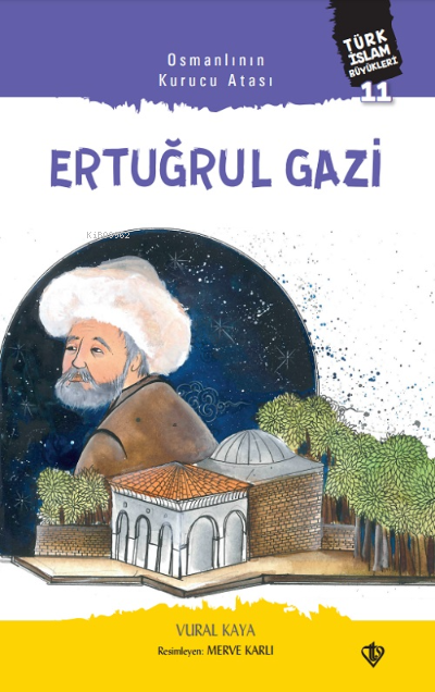 Osmanlının Kurucu Atası Ertuğrul Gazi