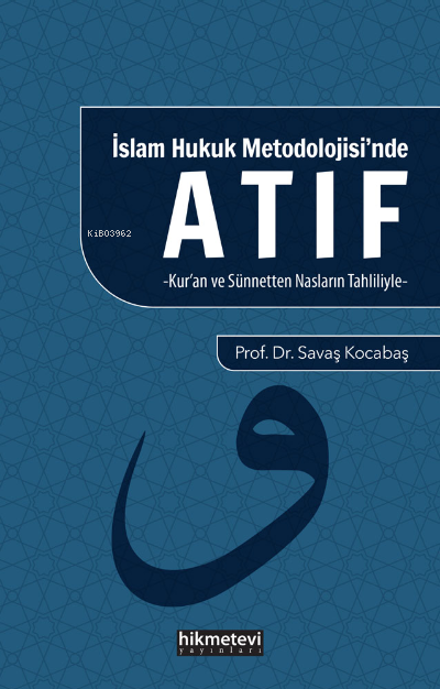 İslam Hukuku Metodolojisi’nde Atıf ;(Kur’an Ve Sünnetten Nasların Tahliliyle)