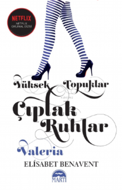 Yüksek Topuklar Çıplak Ruhlar | Gamze Büyükkaya | Elisabet Benavent | Beyza Fırat | Martı Yayınları | 9786254486470 | 