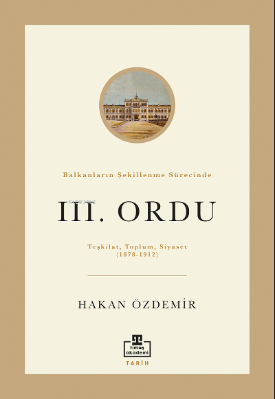 Balkanların Şekillenme Sürecinde III. Ordu